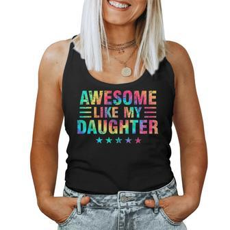 Awesome Like My Daughter Fathers Day Dad From Daughter For Dad Women Tank Top | Mazezy