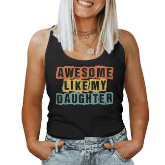 Awesome Like My Daughter Men Fathers Day Retro Vintage Women Tank Top | Mazezy