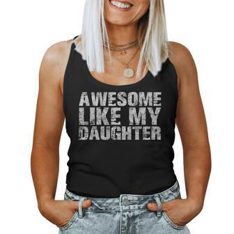 Awesome Like My Daughter Girl Dad Papa Father Day Women Tank Top | Mazezy