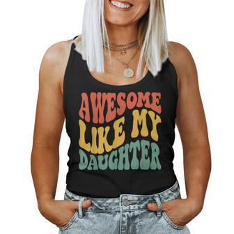 Awesome Like My Daughter Retro Dad Fathers Women Tank Top - Seseable