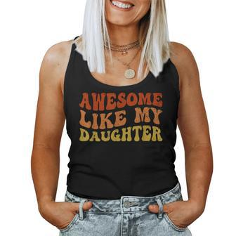 Awesome Like My Daughter Vintage Fathers Day Women Tank Top | Mazezy