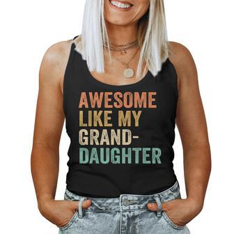 Awesome Like My Granddaughter Fathers Day Grandpa Retro Women Tank Top | Mazezy