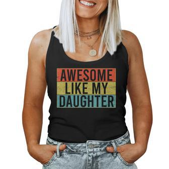 Awesome Like My Daughter Funny Dad Fathers Day Vintage Women Tank Top Basic Casual Daily Weekend Graphic - Seseable