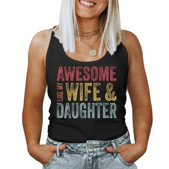 Awesome Like My Wife & Daughter Men Fathers Day Dad Women Tank Top | Mazezy