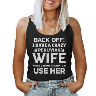 Back Off I Have A Crazy Peruvian Wife Husband Women Tank Top | Mazezy