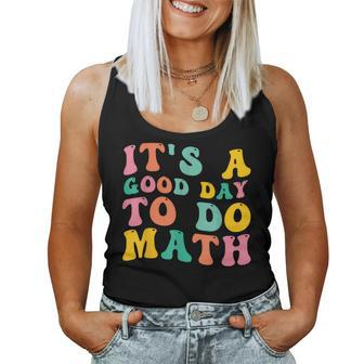 Back To School Its A Good Day To Do Math Teachers Women Tank Top - Monsterry AU
