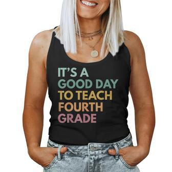 Back To School Its A Good Day To Teach Fourth Grade Teacher Women Tank Top Weekend Graphic - Seseable