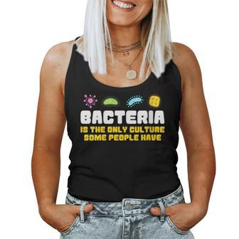 Bacteria Is The Only Culture Some People Have Science Women Tank Top | Mazezy