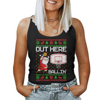 Out Here Ballin' Santa Basketball Ugly Christmas Sweaters Women Tank Top - Monsterry UK