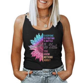 Be Kind Everyone Is Fighting A Battle You Know Nothing About Women Tank Top Basic Casual Daily Weekend Graphic - Thegiftio UK