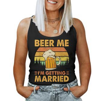 Beer Me Im Getting Married Men Funny Groom Bachelor Party  Women Tank Top Weekend Graphic