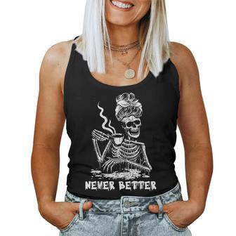 Never Better Coffee Drinking Skeleton Lazy Diy Halloween Women Tank Top - Monsterry UK