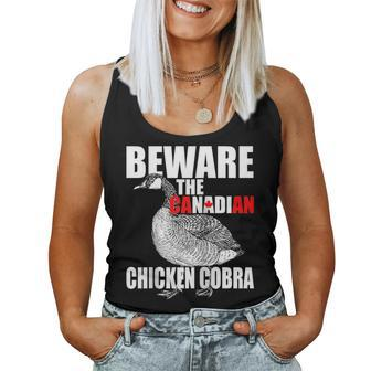 Beware The Canadian Chicken Cobra - Evil Goose Joke Women Tank Top | Mazezy