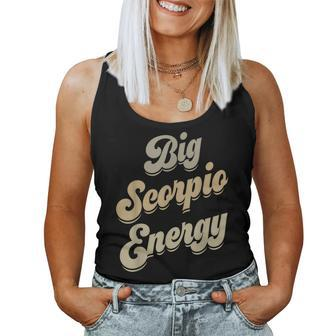 Big Scorpio Energy Scorpio Astrology Zodiac Sign Women Tank Top - Seseable