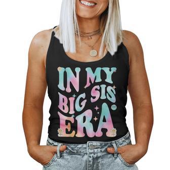 In My Big Sister Era Groovy Retro In My Big Sis Era Women Tank Top - Thegiftio UK