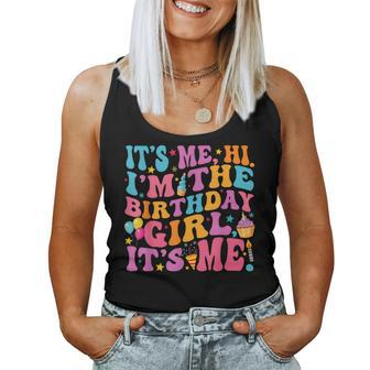 Birthday Party Its Me Hi Im The Birthday Girls Its Me Women Tank Top - Seseable
