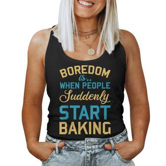 Boredom Is Baking Pastry Baker Chef Sarcastic Quote Women Tank Top | Mazezy