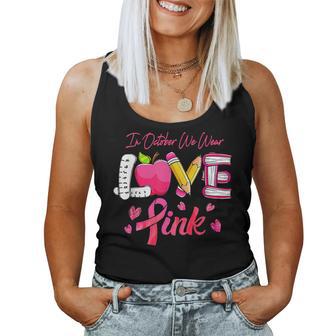 Breast Cancer Awareness Pink Ribbon Teacher We Wear Pink Women Tank Top - Thegiftio UK