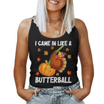 I Came In Like A Butterball Turkey Autumn Fall Thanksgiving Women Tank Top - Monsterry