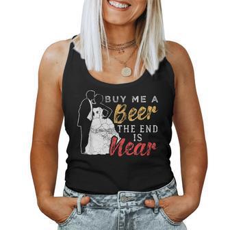 Buy Me A Beer The End Is Near Bachelor Party Women Tank Top | Mazezy