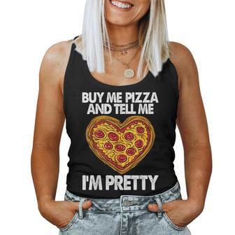 Buy Me Pizza And Tell Im Pretty Women Pizza Women Tank Top | Mazezy