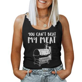 You Cant Beat My Meat Funny Bbq Barbecue Grill Men Women Women Tank Top Weekend Graphic - Seseable