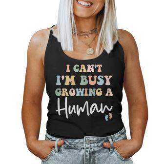 I Can't I'm Busy Growing A Human Mom Pregnancy Announcement Women Tank Top - Monsterry AU