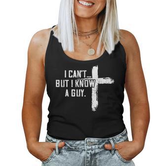 I Can't But I Know A Guy Jesus Cross Christian Women Tank Top | Seseable UK