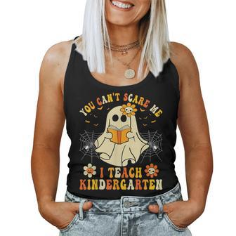 You Can't Scare Me I Teach Kindergarten Halloween Teacher Women Tank Top - Seseable