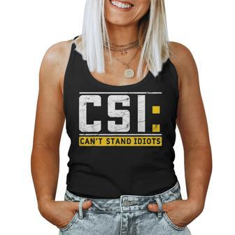Cant Stand Idiots Csi Sarcastic Joke Funny Saying Women Tank Top Basic Casual Daily Weekend Graphic - Seseable