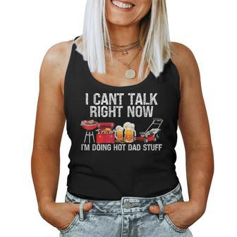 Cant Talk Right Now Im Doing Hot Dad Stuff Lawn Mower Beer  Women Tank Top Basic Casual Daily Weekend Graphic