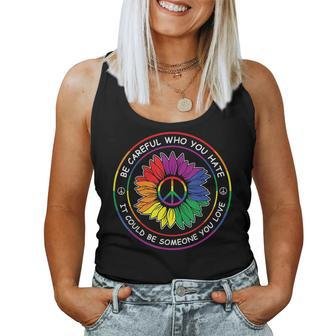 Be Careful Who You Hate Gay Pride Sunflower Peace Flag Lgbtq Women Tank Top | Mazezy