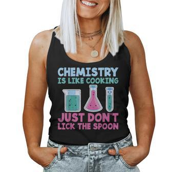 Chemistry Is Like Cooking Just Dont Lick The Spoon Teacher Women Tank Top | Mazezy