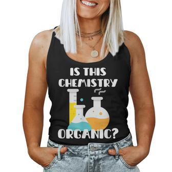 Is This Chemistry Organic Science Pun Teacher Women Tank Top | Mazezy