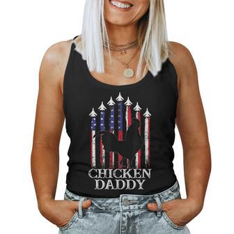 Chicken Daddy Chicken Dad Farmer 4Th Of July Fathers Day For Dad Women Tank Top | Mazezy