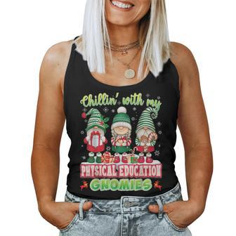 Chillin With My Physical Education Gnomies Teacher Christmas Women Tank Top | Mazezy