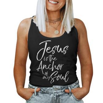 Christian Faith Quote Cute Jesus Is The Anchor Of My Soul Women Tank Top | Mazezy