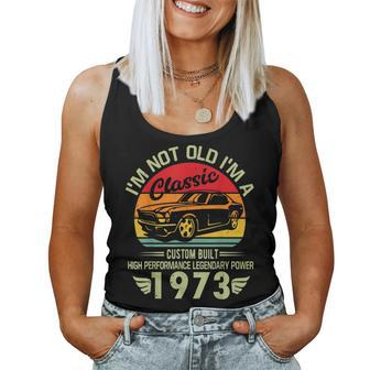 Im Classic Car 50Th Birthday 50 Year Old Born In 1973 50Th Birthday Women Tank Top | Mazezy