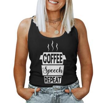 Coffee Speech Repeat Slp Slpa For Speech Therapy Women Tank Top | Mazezy