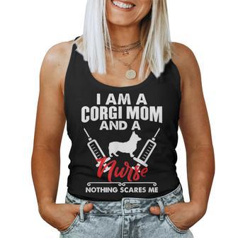 I Am A Corgi Mom And A Nurse Nothing Scares Me Women Tank Top | Mazezy