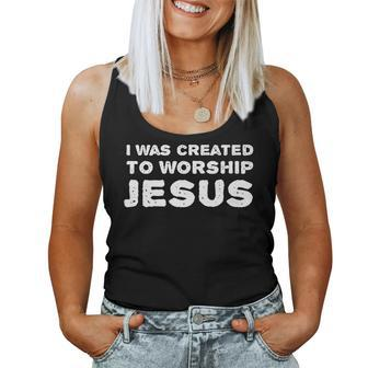 I Was Created To Worship Jesus Christian Faith Quote Women Tank Top | Mazezy