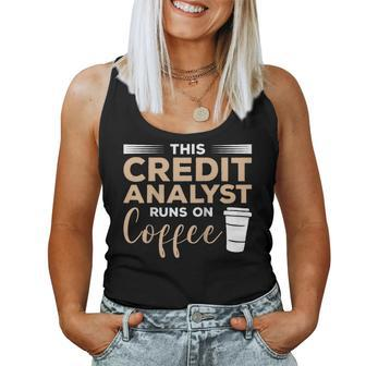 This Credit Analyst Runs On Coffee Women Tank Top | Mazezy