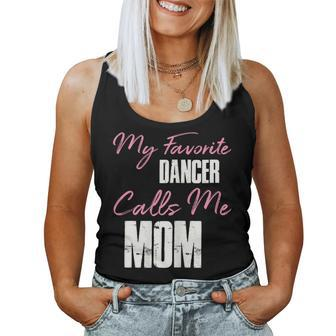 Cute Mother's Day My Favorite Dancer Calls Me Mom Women Tank Top - Seseable