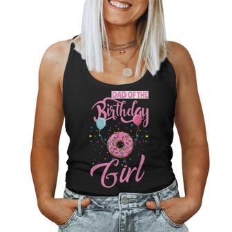 Dad Of The Birthday Girl Donut Daddy Matching Family Women Tank Top | Mazezy