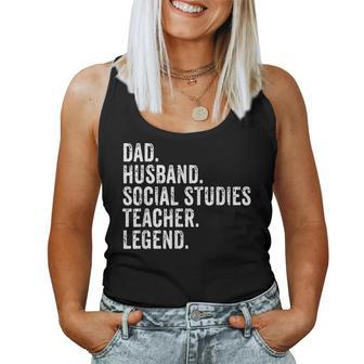 Dad Husband Social Studies Teacher Legend Fathers Day For Teacher Women Tank Top | Mazezy CA