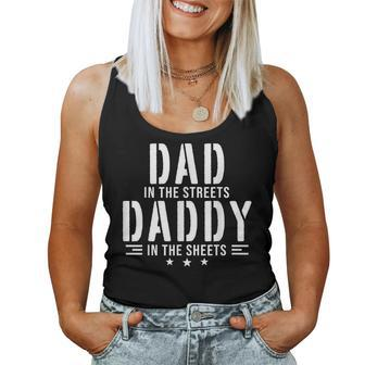 Dad In The Streets Daddy In The Sheets Sarcastic Dad Women Tank Top - Monsterry CA