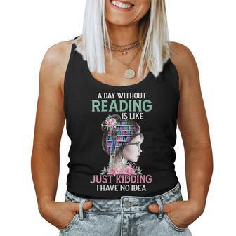 A Day Without Reading Is Like Book Lover Book Nerd Librarian Women Tank Top | Mazezy