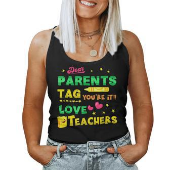 Dear Parents Tag Youre It Love Teacher Idea For Teacher Women Tank Top | Mazezy