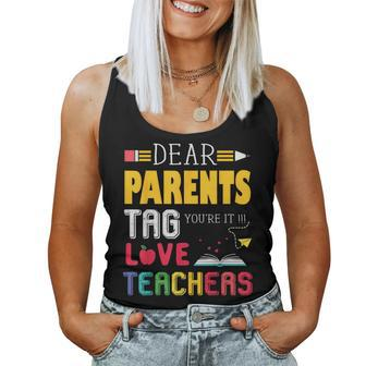 Dear Parents Tag Youre It Love Teacher Last Day Of School Women Tank Top | Mazezy