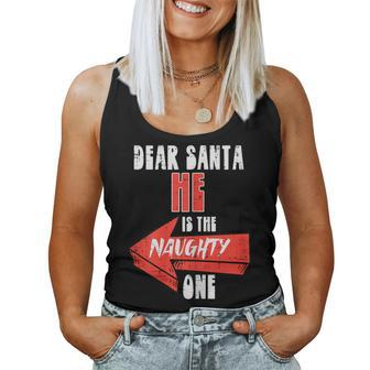 Dear Santa He Is The Naughty One Christmas Couple Hers Women Tank Top - Thegiftio UK